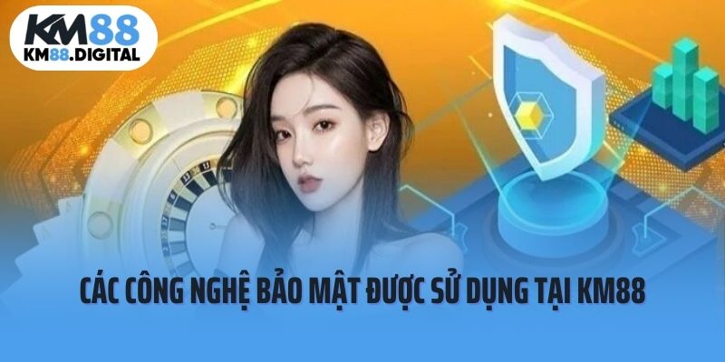 Nhà cái đã sử dụng các công nghệ bảo mật nào?